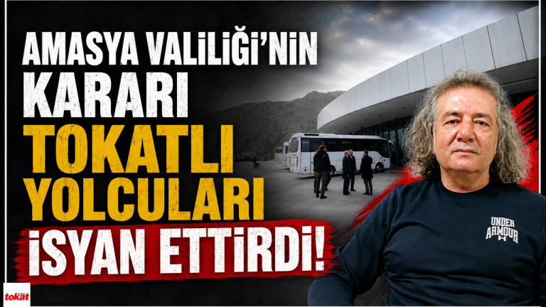 Amasya Valiliği’nin Kararı Tokatlı Yolcuları İsyan Ettirdi