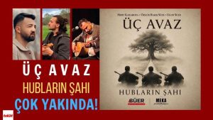 Üç Avaz’dan Kadim Geleneğe Yeni Soluk: “Hubların Şahı” Yakında Yayında!